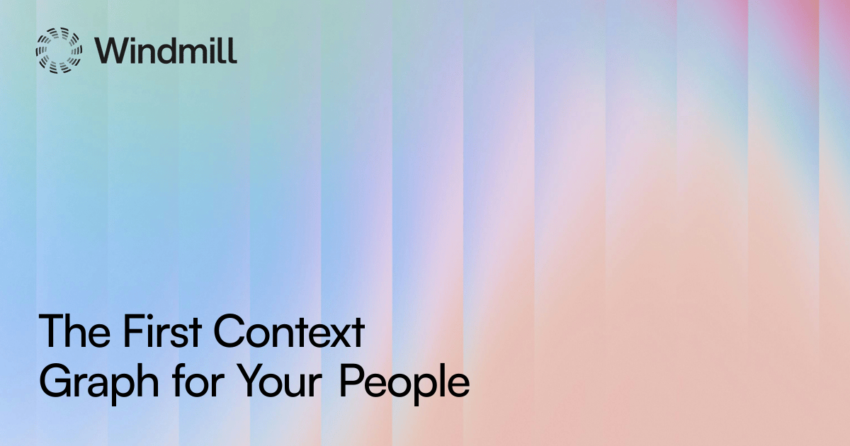 The First Context Graph for Your People | Windmill
