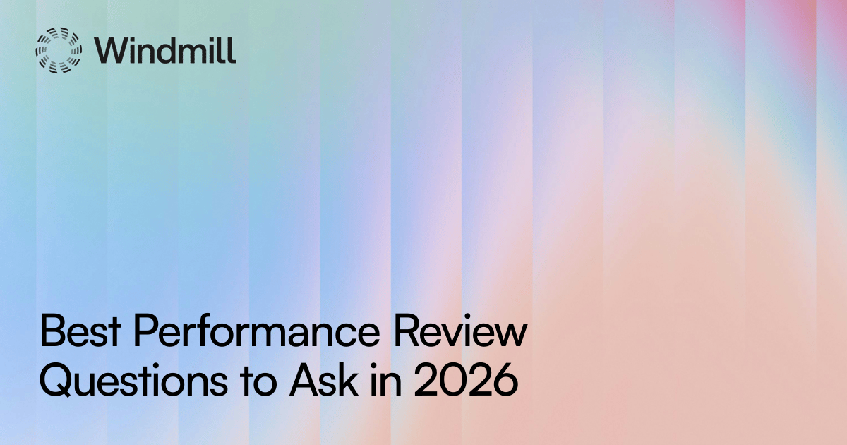 Best Performance Review Questions to Ask in 2026 | Windmill
