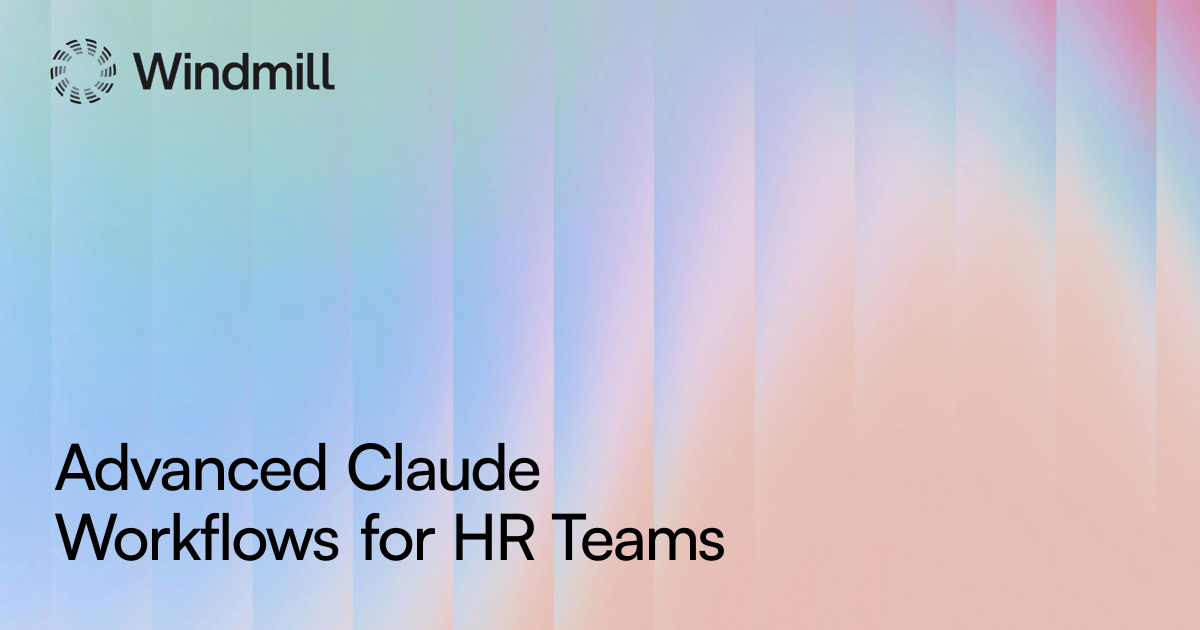 Advanced Claude Workflows for HR Teams | Windmill