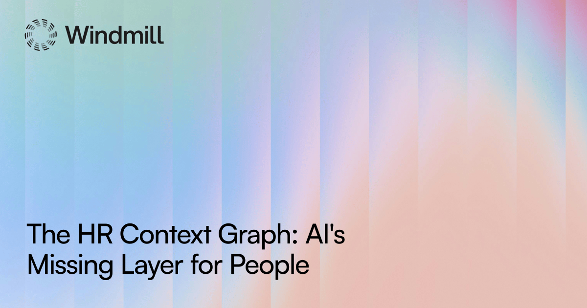 The HR Context Graph: AI's Missing Layer for People | Windmill