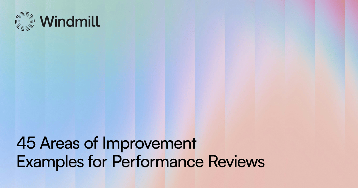45 Areas of Improvement Examples for Performance Reviews | Windmill